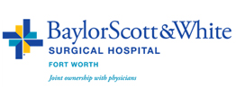 BAYLOR SCOTT & WHITE SURGICAL HOSPITAL – FORT WORTH